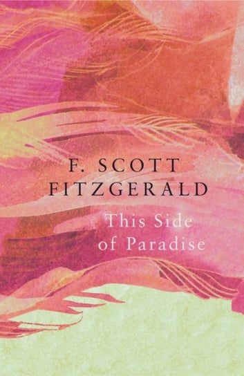This Side of Paradise (Legend Classics) Fitzgerald Scott F.