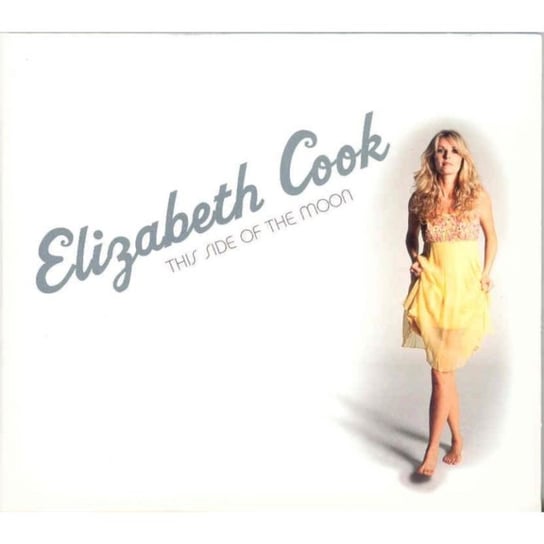 This Side Of The Moon Elizabeth Cook