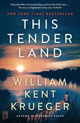 This Tender Land: A Novel Kent Krueger William