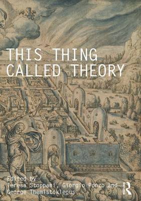 This Thing Called Theory Teresa Stoppani