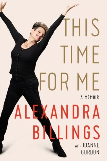 This Time for Me: A Memoir Alexandra Billings