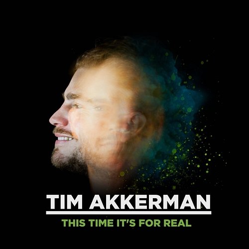 This Time It's for Real Tim Akkerman