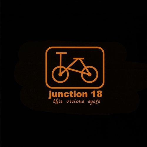 This Vicious Cycle Junction 18