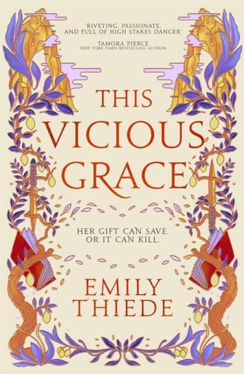 This Vicious Grace: the romantic, unforgettable fantasy debut of the year Emily Thiede