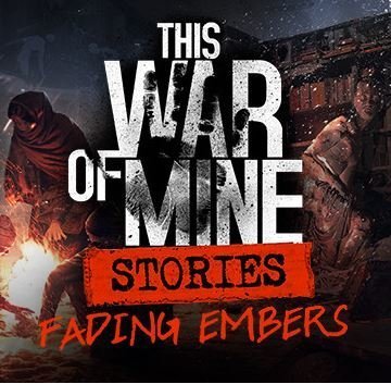 This War of Mine: Stories Fading Embers (ep. 3), Klucz Steam, PC 11bit studios