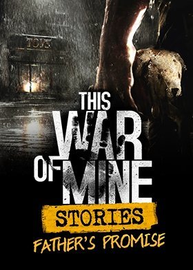 This War of Mine - Stories Father's Promise 11bit studios