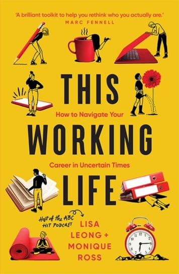 This Working Life. How to Navigate Your Career in Uncertain Times Hardie Grant Books