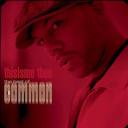 thisisme then: the best of common Common