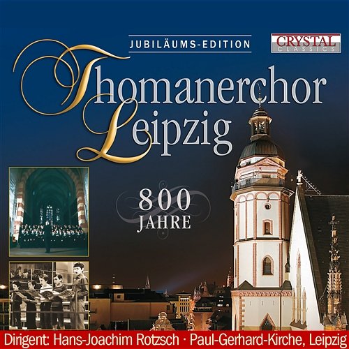 Thomanerchor Leipzig, 800 Jahre Thomanerchor Leipzig & Hans Joachim Rotzsch