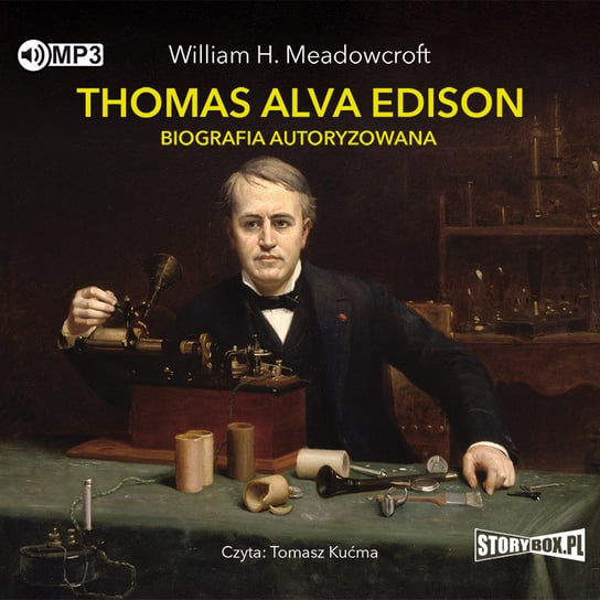 Thomas Alva Edison. Biografia autoryzowana Meadowcroft William H.