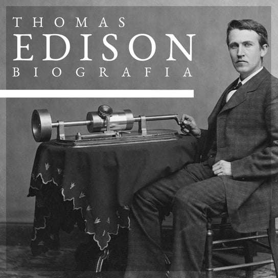 Thomas Alva Edison. Biografia autoryzowana Meadowcroft William H., Edison Thomas Alva
