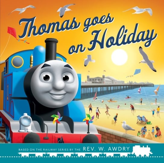 Thomas and Friends. Thomas Goes on Holiday Opracowanie zbiorowe