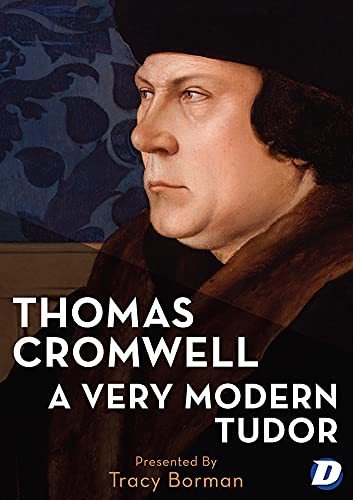 Thomas Cromwell: A Very Modern Tudor Elliott Stuart