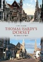 Thomas Hardy's Dorset Through Time Wallis Steve