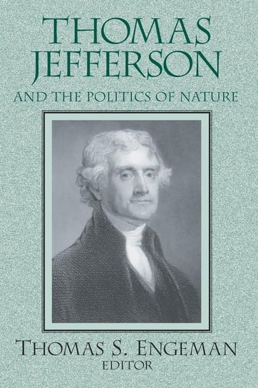 Thomas Jefferson and the Politics of Nature Engeman Thomas