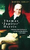 Thomas 'jupiter' Harris: Spinning Dark Intrigue at Covent Garden Theatre, 1767-1820 Oakley Warren