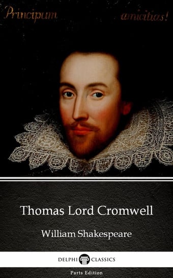 Thomas Lord Cromwell - Apocryphal (Illustrated) Shakespeare William