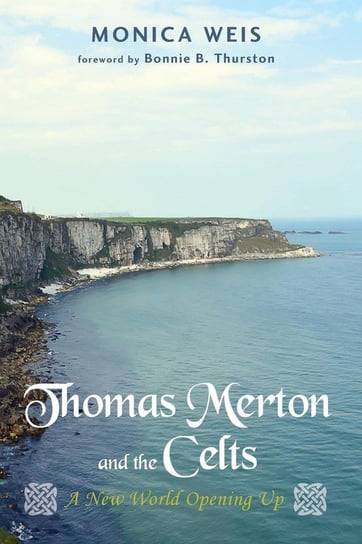 Thomas Merton and the Celts Weis Monica