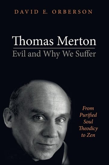 Thomas Merton-Evil and Why We Suffer Orberson David E.