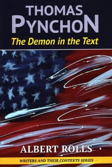 Thomas Pynchon Demon in the Text Albert Rolls