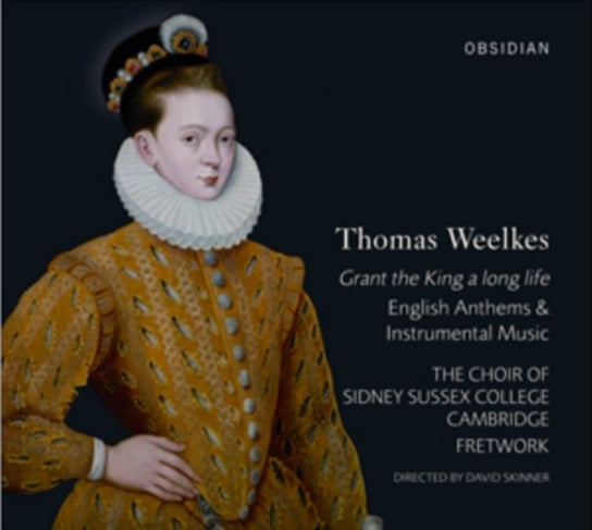 Thomas Weelkes: Grant the King a Long Life Various Artists