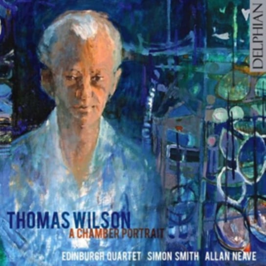 Thomas Wilson: A Chamber Portrait Delphian