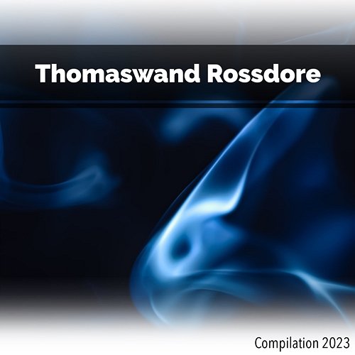 Thomaswand Rossdore Compilation 2023 John Toso, Mauro Rawn, Benny Montaquila Dj