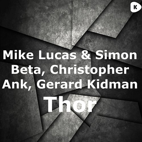 Thor Mike Lucas, Simon Beta, Christopher Ank, Gerard Kidman