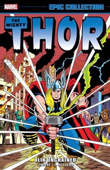 Thor Epic Collection. Ulik Unchained Conway Gerry, Mantlo Bill