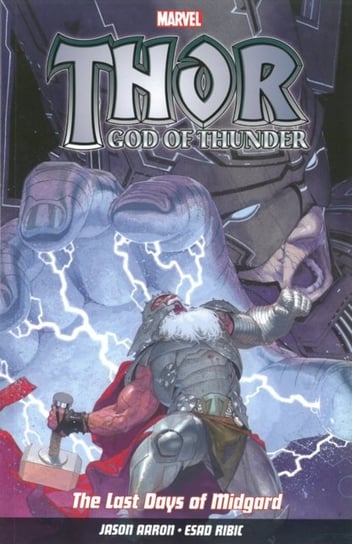 Thor God Of Thunder volume4: The Last Days Of Midgard Aaron Jason