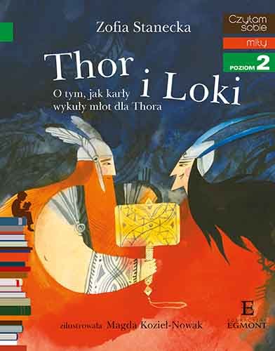 Thor i Loki. O tym jak karły wykuły młot dla Thora. Czytam sobie. Poziom 2 Stanecka Zofia