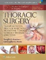 Thoracic Surgery: Lung Transplantation, Thoracic Outlet Syndrome, Pectus Repair, Diaphragmatic Plication, Mediastinal Tumors Mathisen Douglas J., Morse Christopher R.