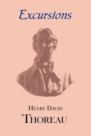 Thoreau's Excursions with a Biographical 'Sketch' by Ralph Waldo Emerson Thoreau Henry David