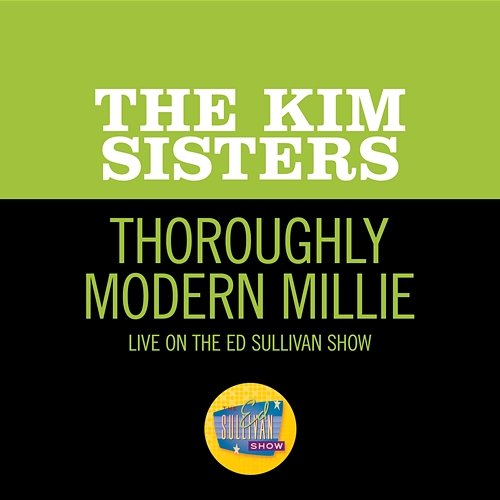 Thoroughly Modern Millie The Kim Sisters