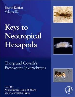 Thorp and Covich's Freshwater Invertebrates: Volume 3: Keys to Neotropical Hexapoda Neusa Hamada