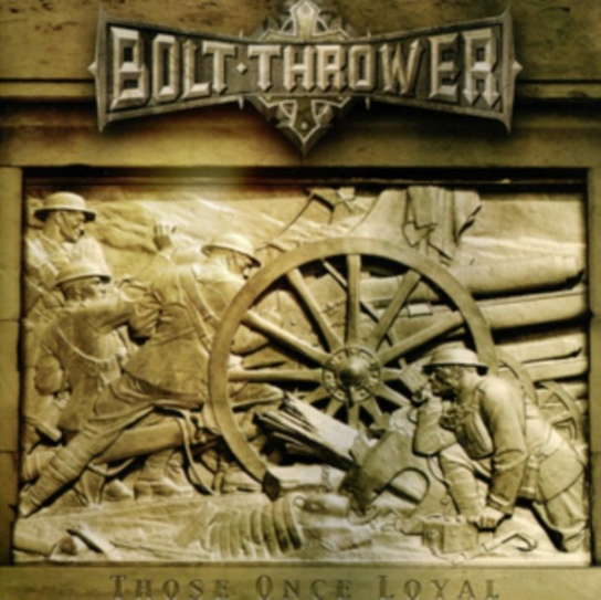 Those Once Loyal Bolt Thrower