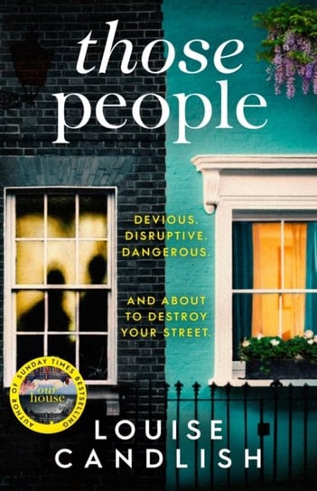 Those People: The gripping, compulsive new thriller from the bestselling author of Our House Candlish Louise