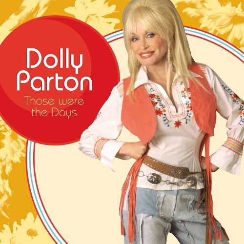 Those Were The Days Parton Dolly