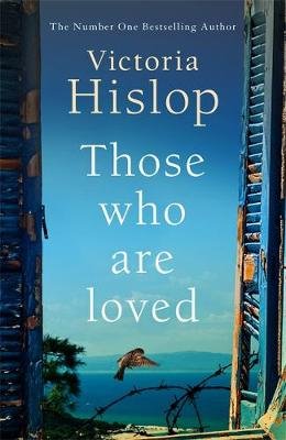 Those Who Are Loved: The compelling Number One Sunday Times bestseller, 'A Must Read' Hislop Victoria