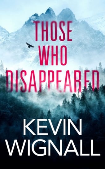 Those Who Disappeared Wignall Kevin