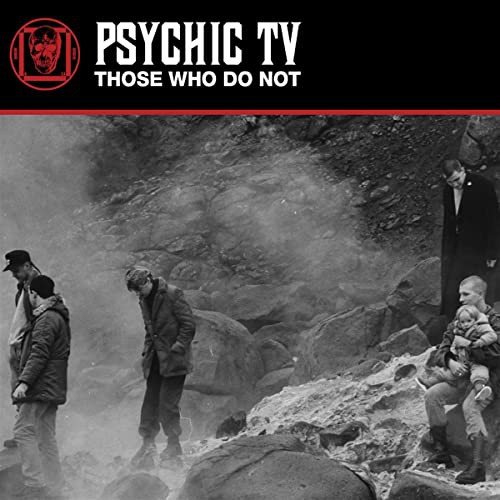 Those Who Do Not Psychic TV