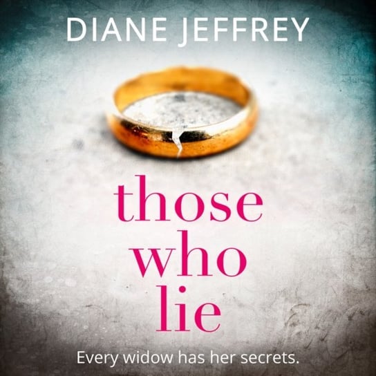 Those Who Lie: The gripping new thriller you won't be able to stop talking about Jeffrey Diane