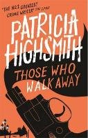 Those Who Walk Away Highsmith Patricia