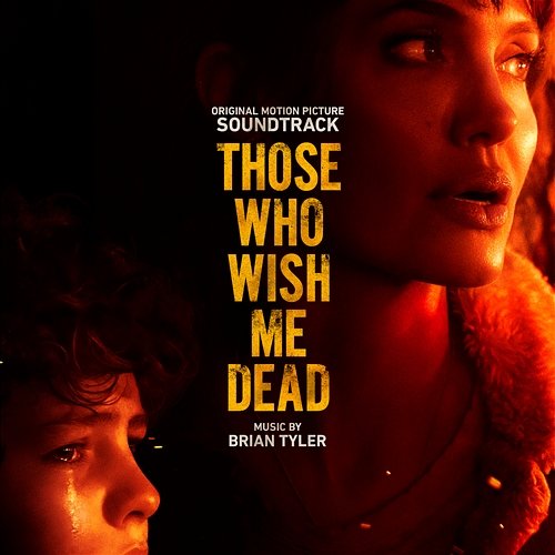 Those Who Wish Me Dead (Original Motion Picture Soundtrack) Brian Tyler