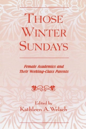 Those Winter Sundays Welsch Kathleen A.
