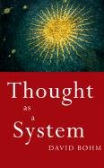 Thought as a System Bohm David