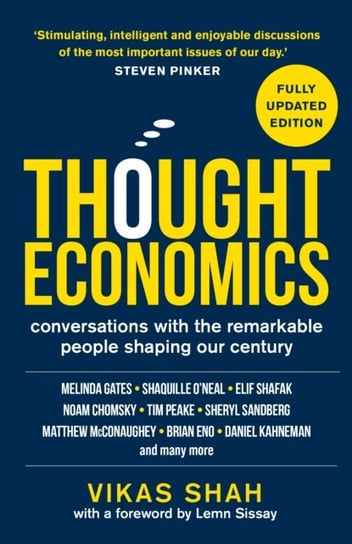 Thought Economics: Conversations with the Remarkable People Shaping Our Century (fully updated edition) Vikas Shah