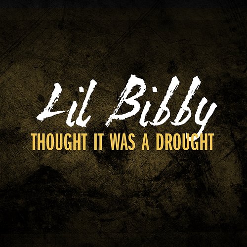 Thought It Was A Drought Lil Bibby