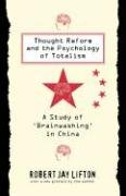 Thought Reform and the Psychology of Totalism Lifton Robert Jay