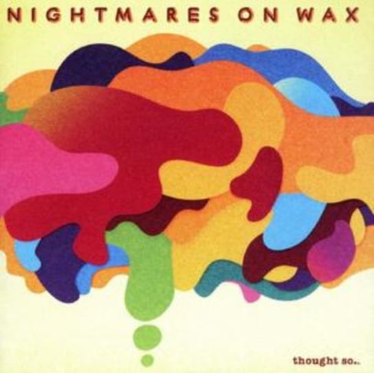 Thought So Nightmares On Wax